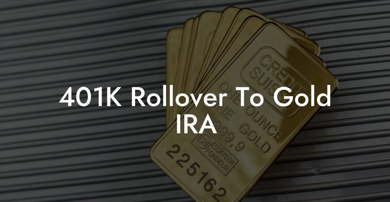 401K Rollover To Gold IRA