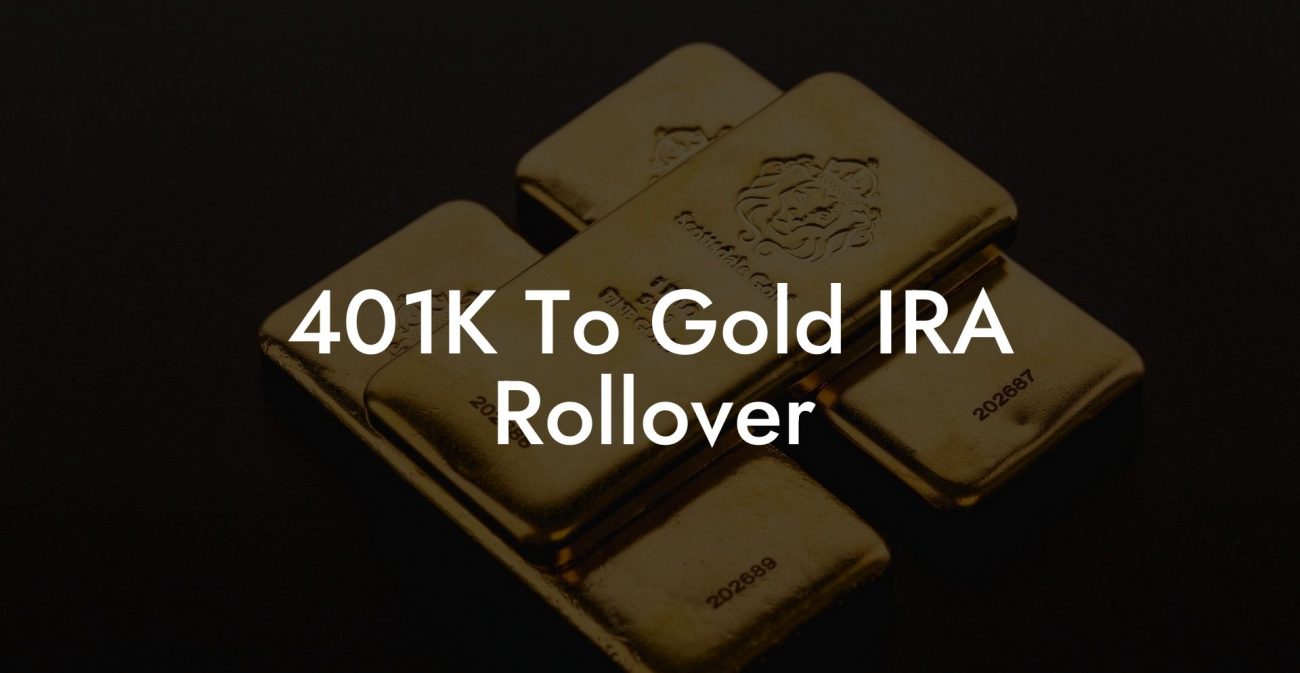 401K To Gold IRA Rollover
