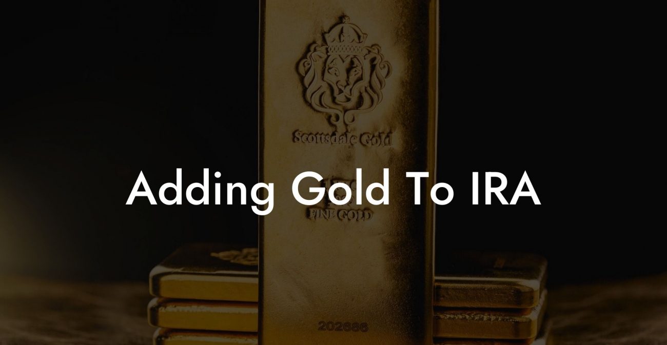 Adding Gold To IRA