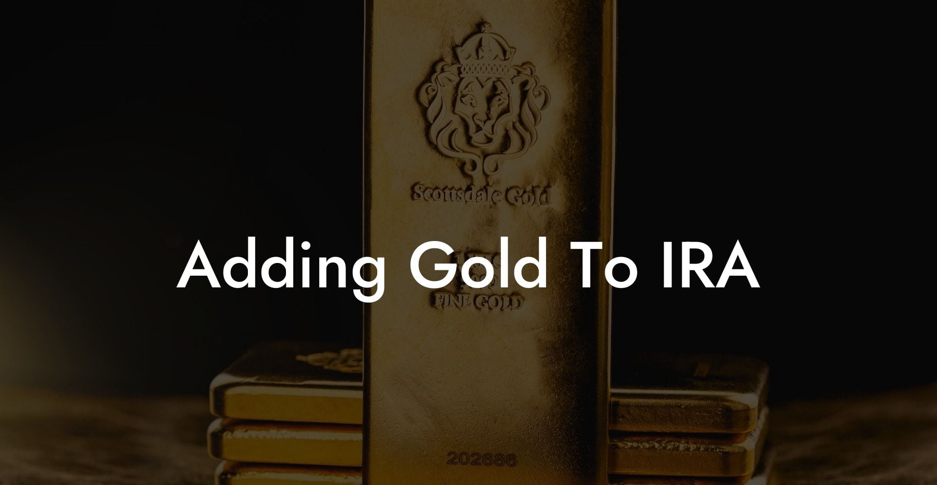 Adding Gold To IRA