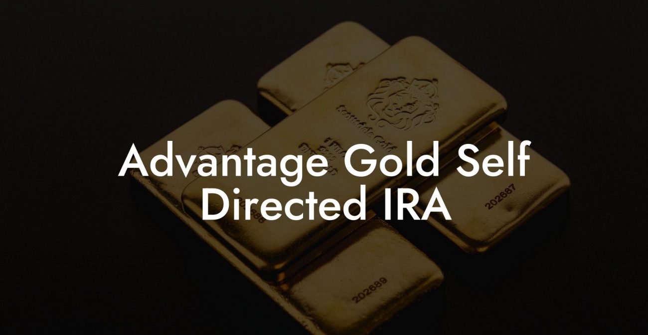 Advantage Gold Self Directed IRA