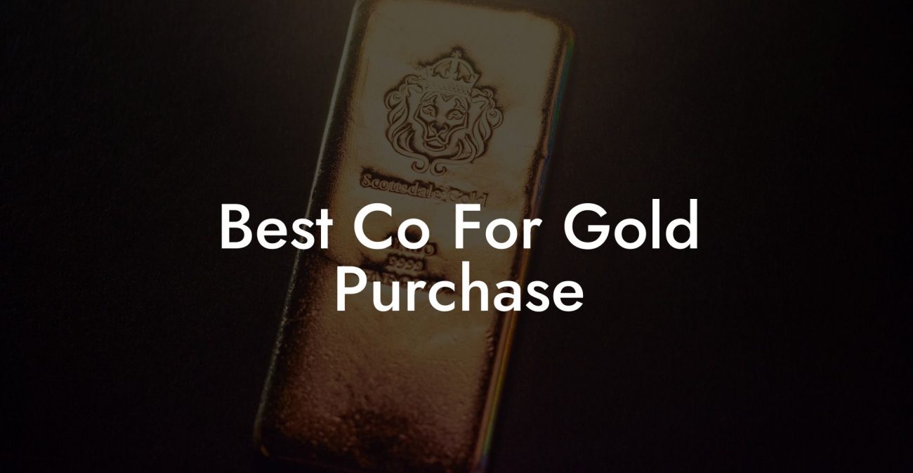 Best Co For Gold Purchase