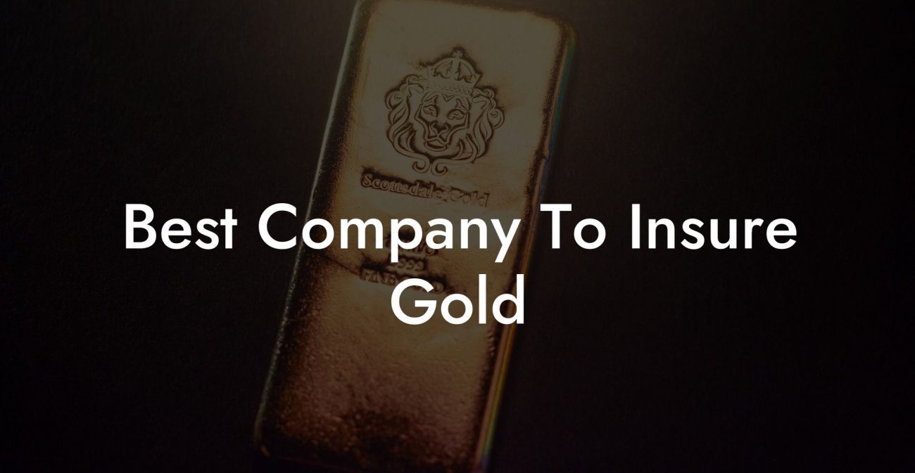 Best Company To Insure Gold