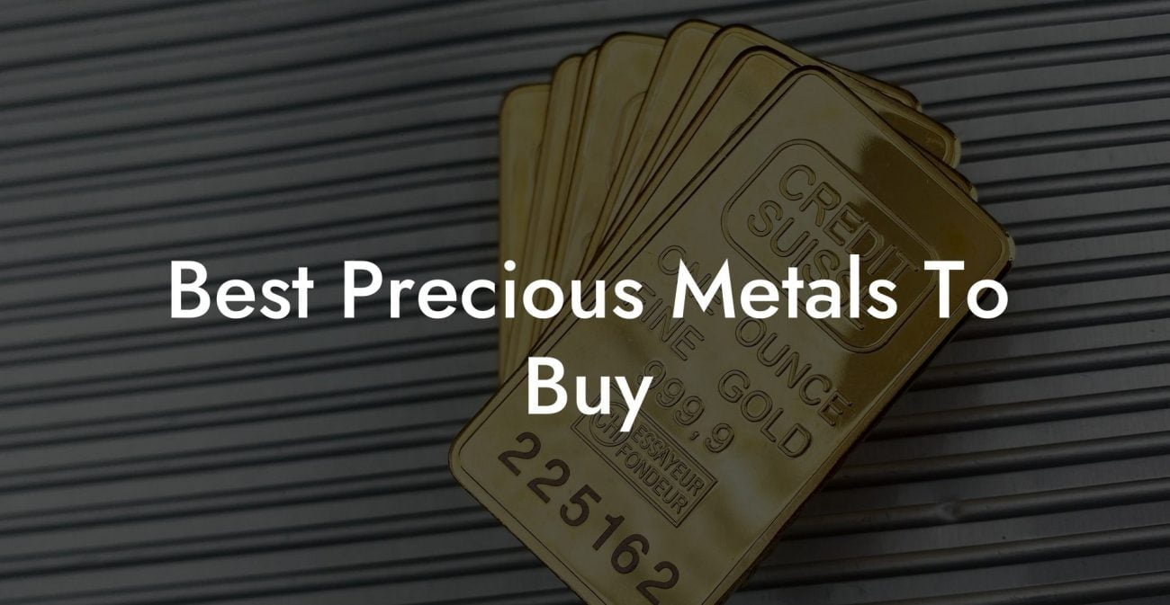 Best Precious Metals To Buy