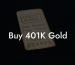 Buy 401K Gold