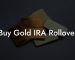 Buy Gold IRA Rollover