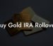 Buy Gold IRA Rollover