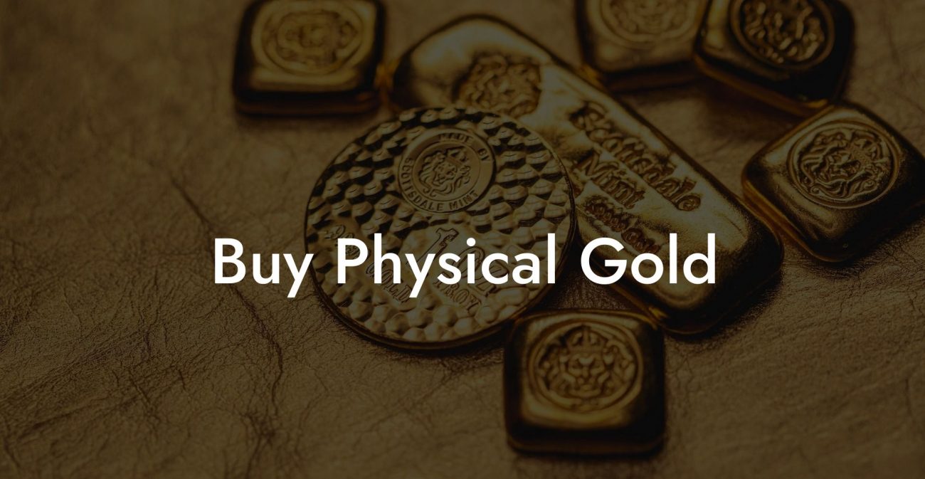 Buy Physical Gold