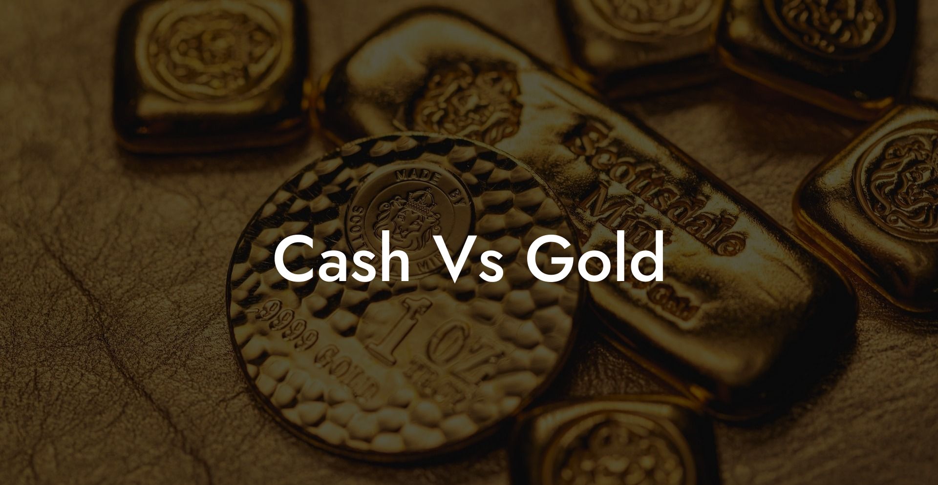 Cash Vs Gold