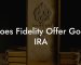 Does Fidelity Offer Gold IRA