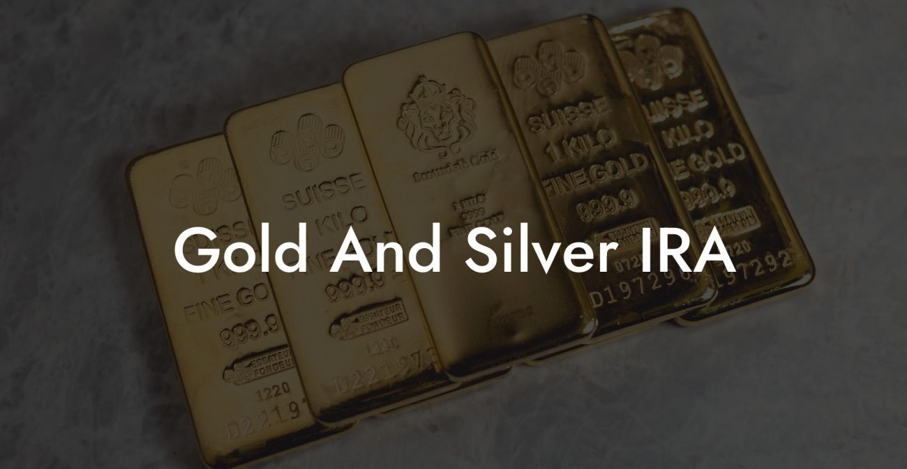 Gold And Silver IRA