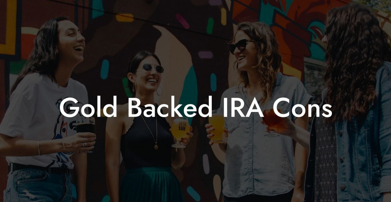 Gold Backed IRA Cons