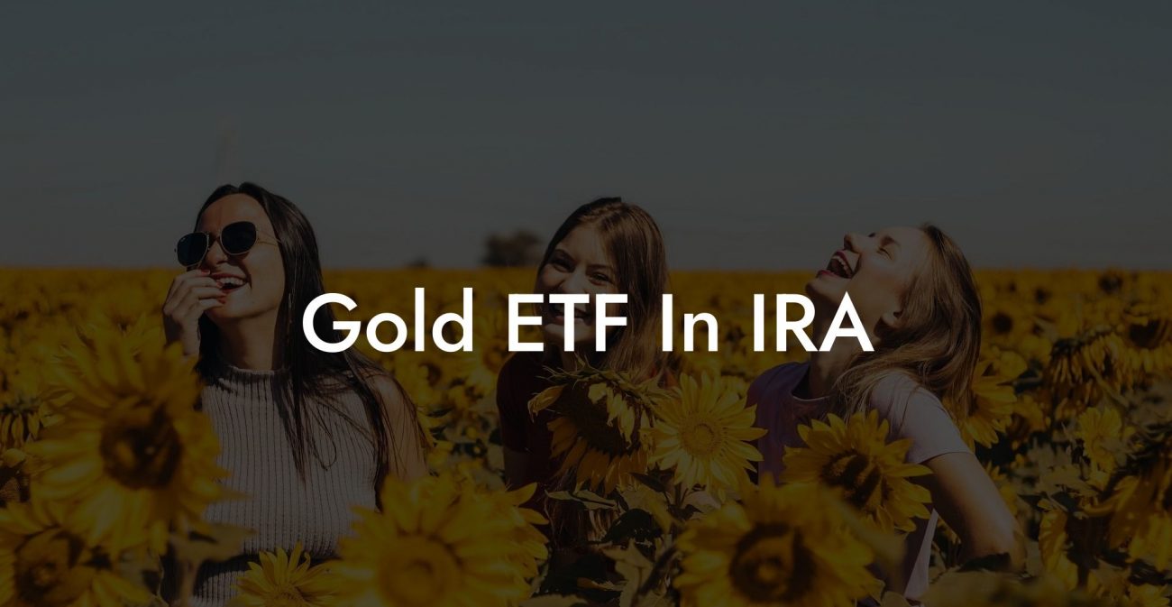 Gold ETF In IRA