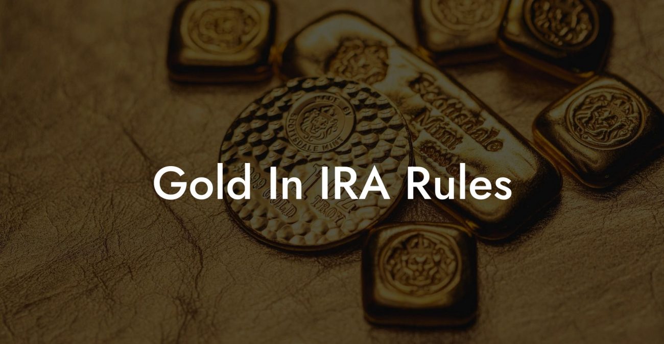 Gold In IRA Rules