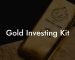 Gold Investing Kit