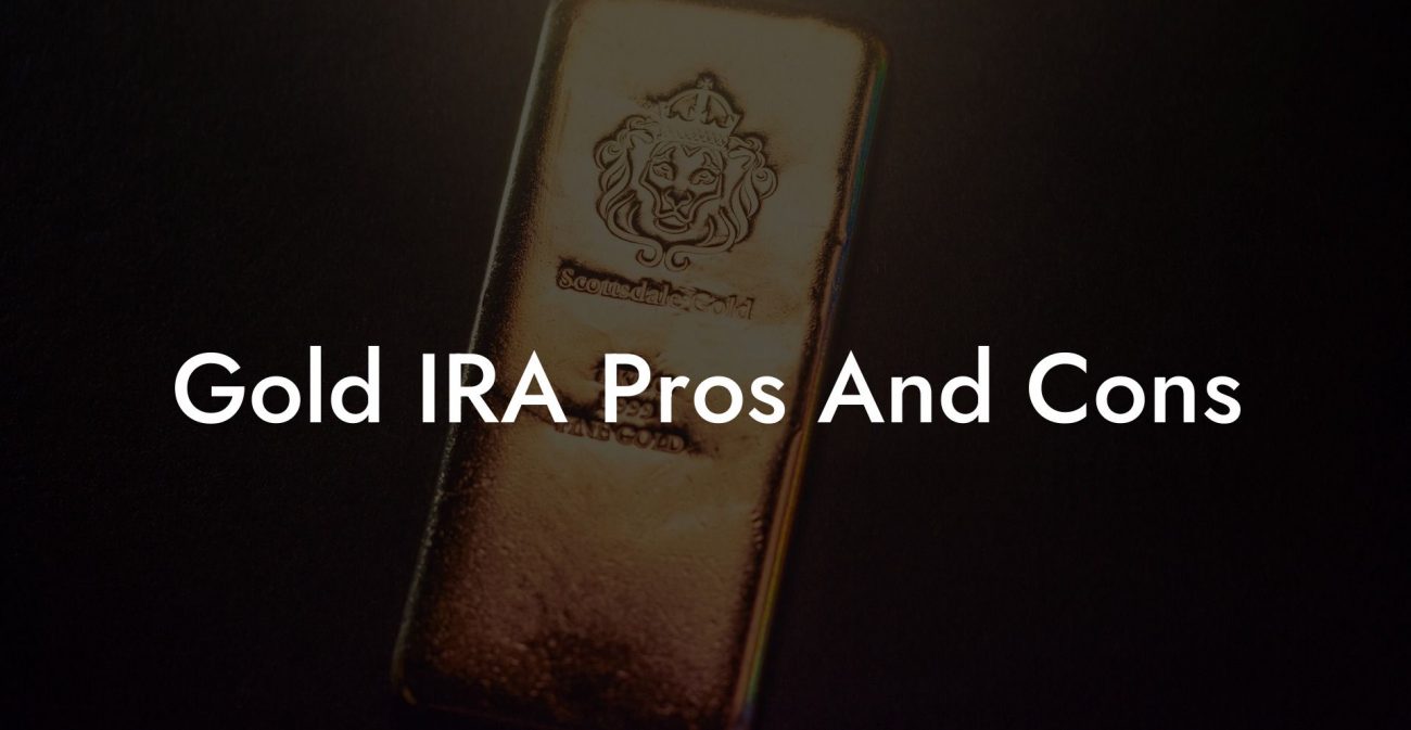 Gold IRA Pros And Cons