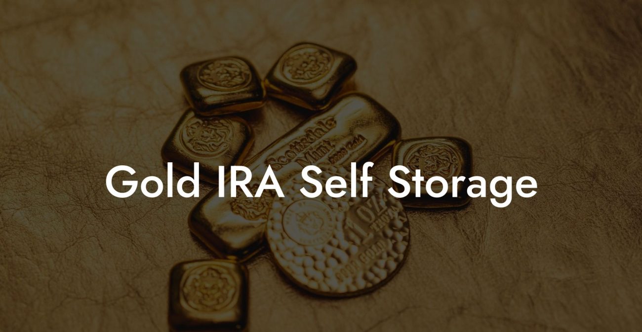 Gold IRA Self Storage