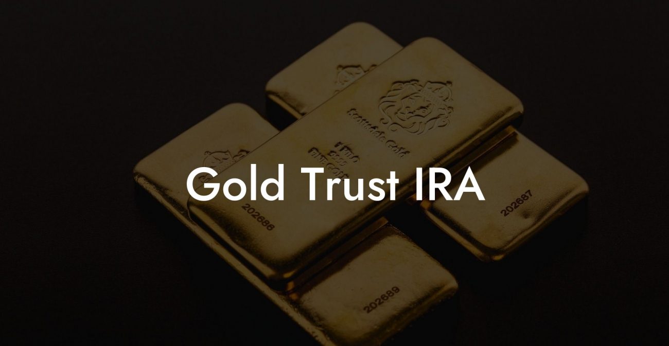 Gold Trust IRA