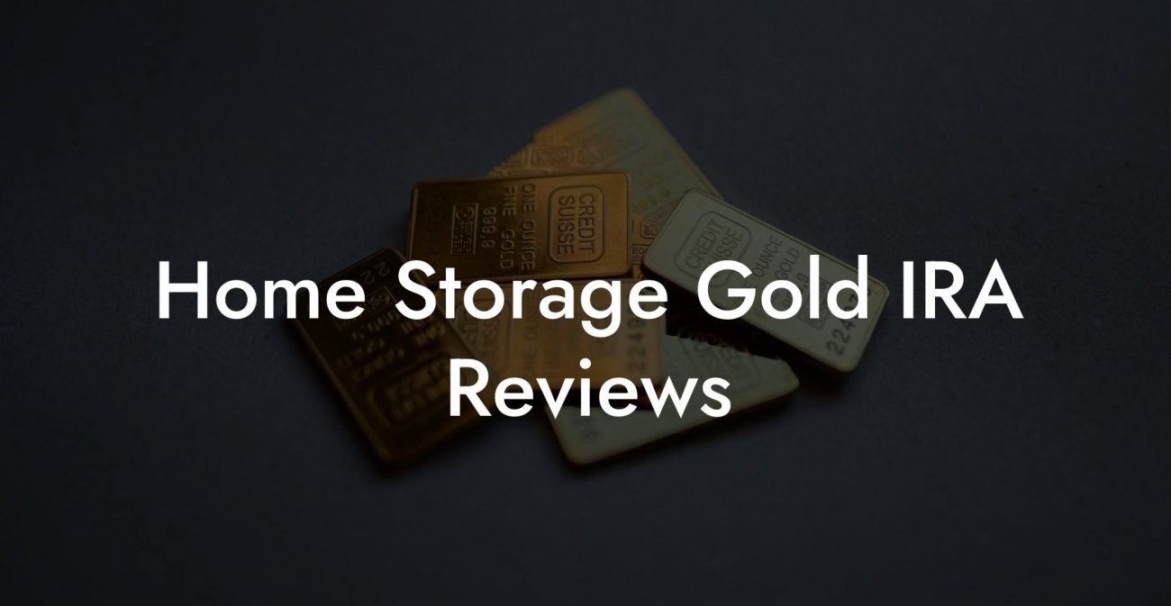 Home Storage Gold IRA Reviews