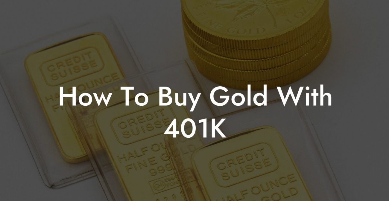 How To Buy Gold With 401K