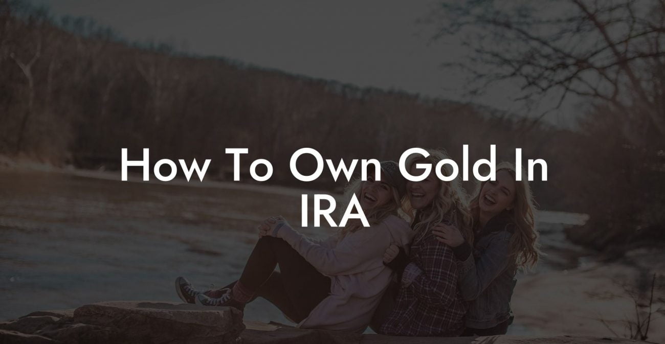 How To Own Gold In IRA