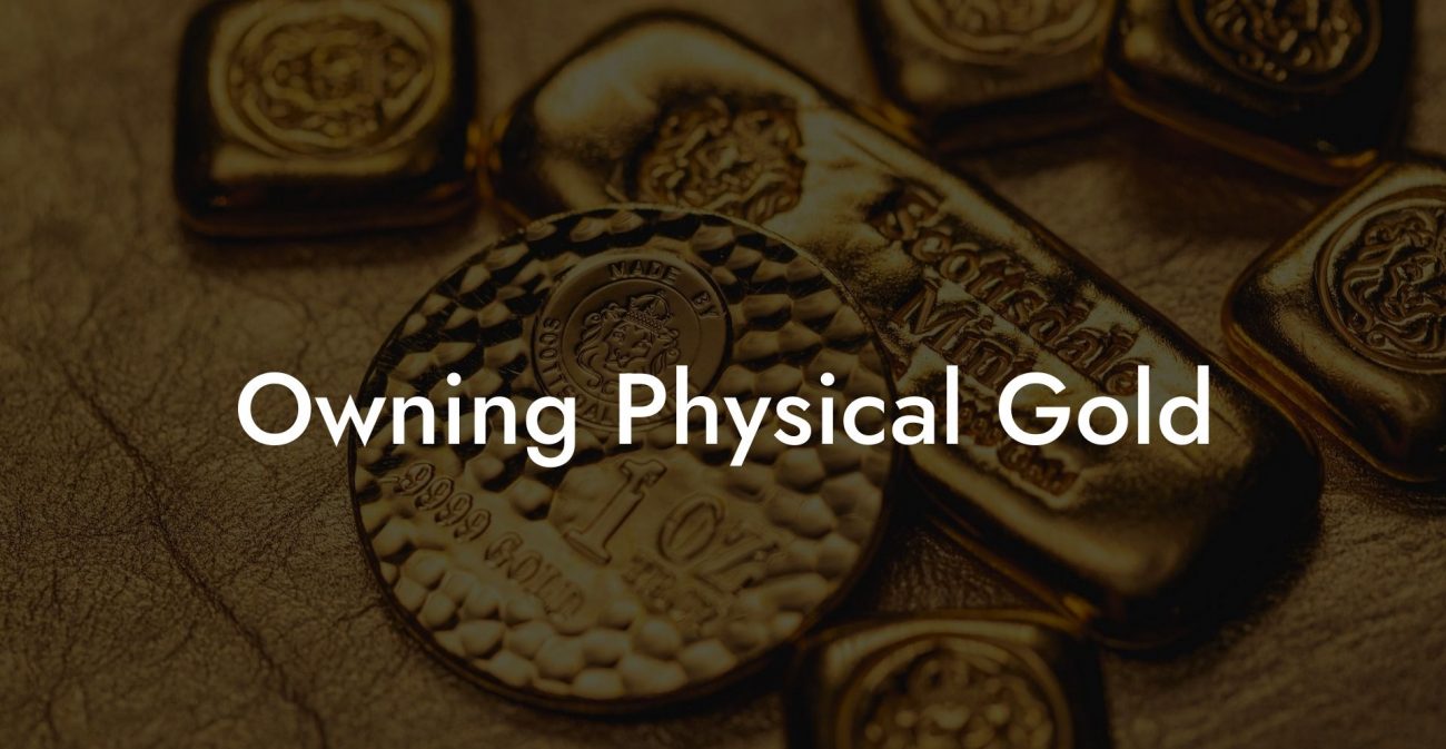 Owning Physical Gold