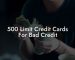 500 Limit Credit Cards For Bad Credit