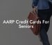 AARP Credit Cards For Seniors