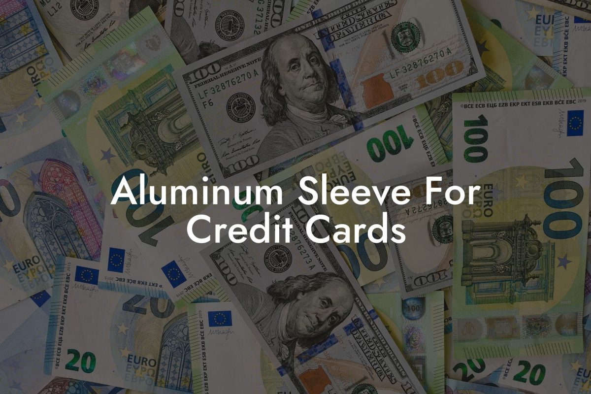 Aluminum Sleeve For Credit Cards