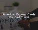 American Express Cards For Bad Credit