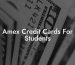 Amex Credit Cards For Students