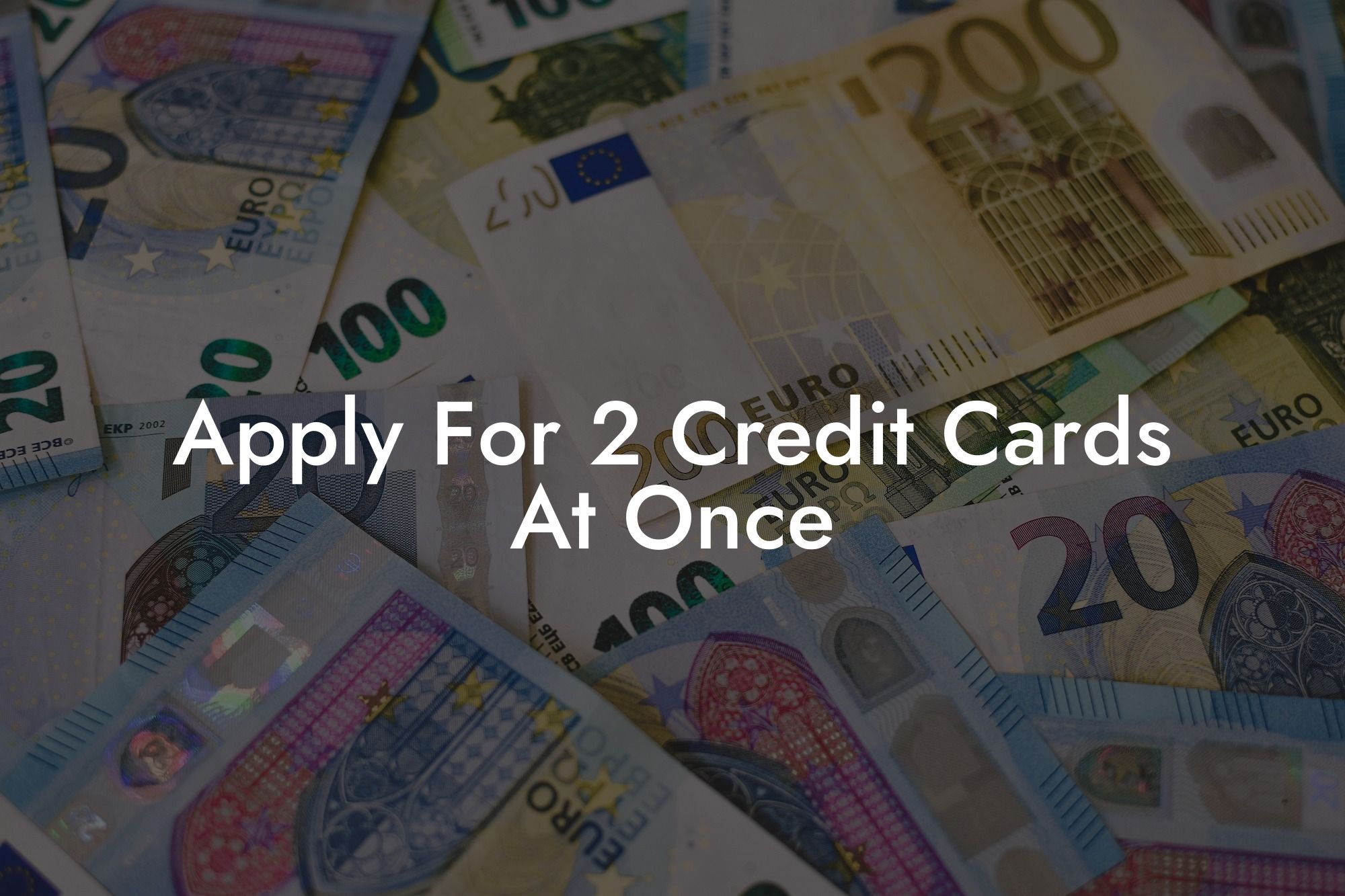 Apply For 2 Credit Cards At Once