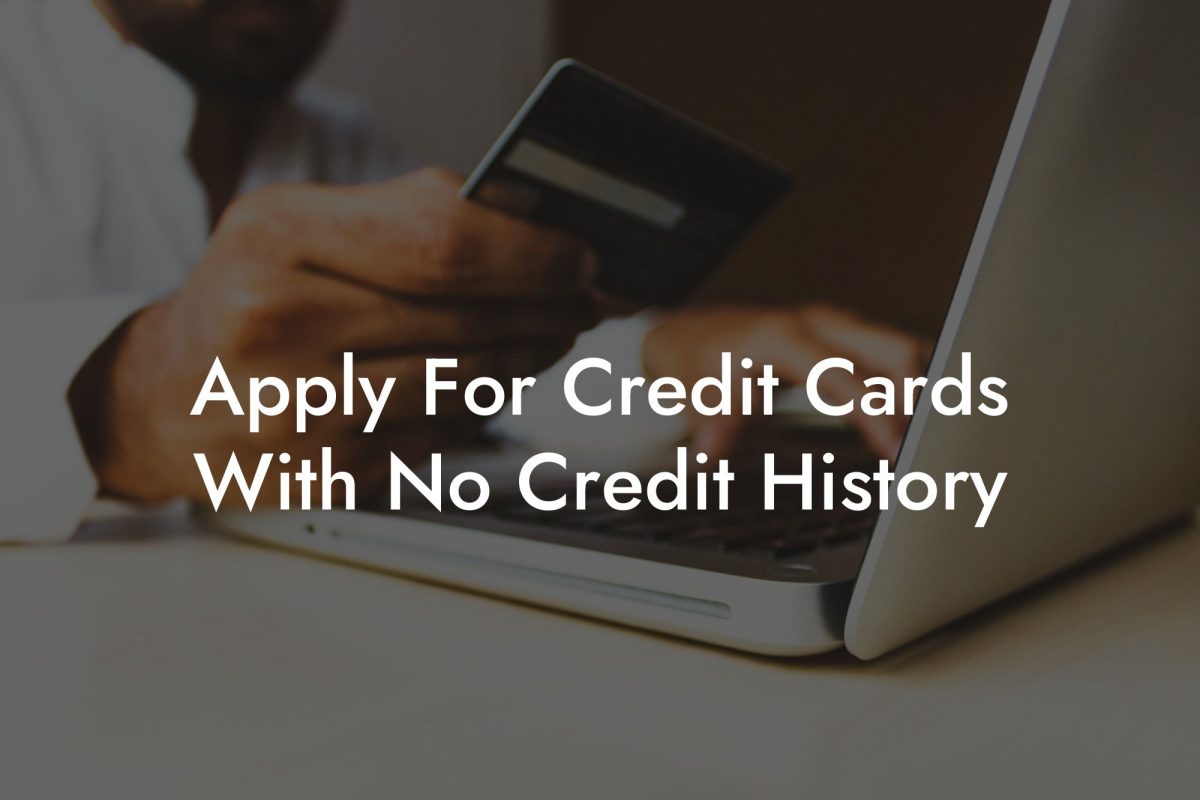 Apply For Credit Cards With No Credit History