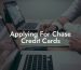 Applying For Chase Credit Cards