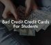 Bad Credit Credit Cards For Students