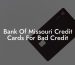 Bank Of Missouri Credit Cards For Bad Credit