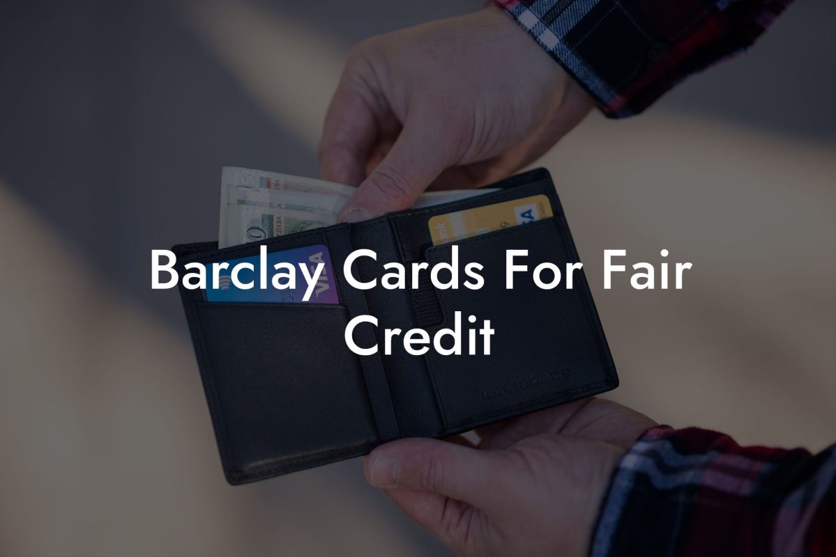 Barclay Cards For Fair Credit