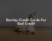 Barclay Credit Cards For Bad Credit