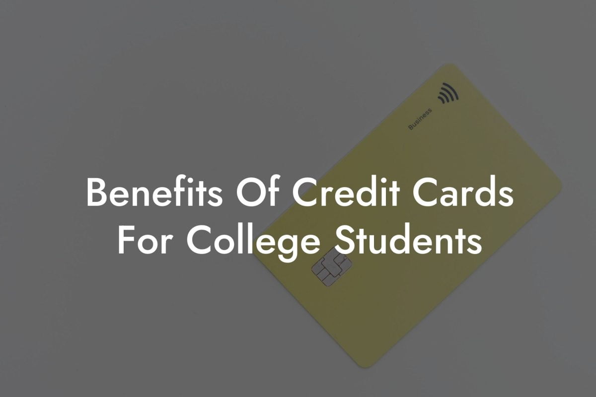 Benefits Of Credit Cards For College Students