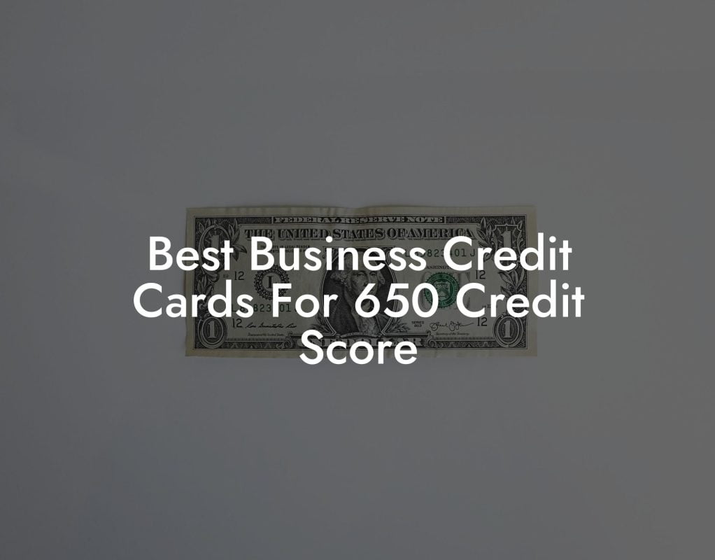 Best Business Credit Cards For 650 Credit Score