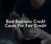 Best Business Credit Cards For Fair Credit