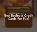 Best Business Credit Cards For Fuel