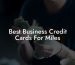 Best Business Credit Cards For Miles