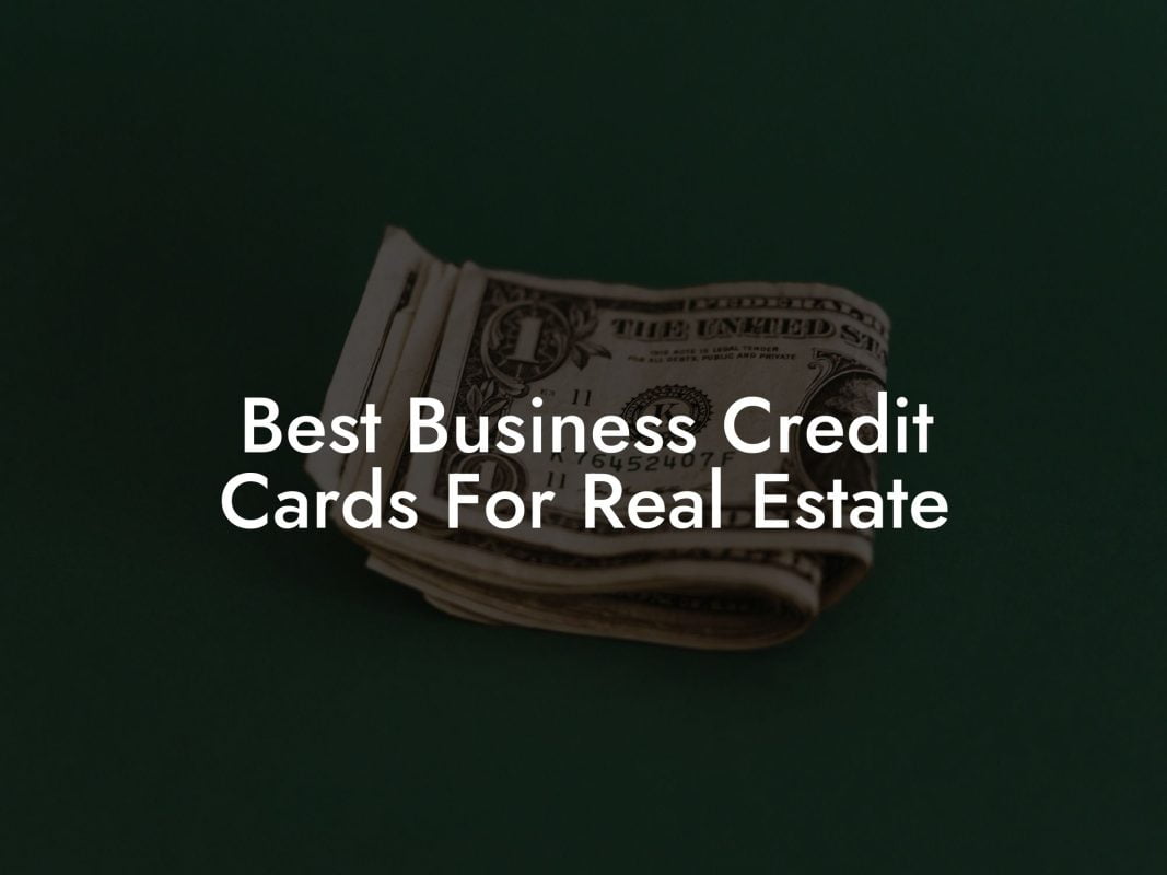 Best Business Credit Cards For Real Estate