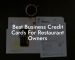 Best Business Credit Cards For Restaurant Owners