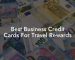Best Business Credit Cards For Travel Rewards