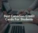 Best Canadian Credit Cards For Students