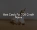 Best Cards For 700 Credit Score