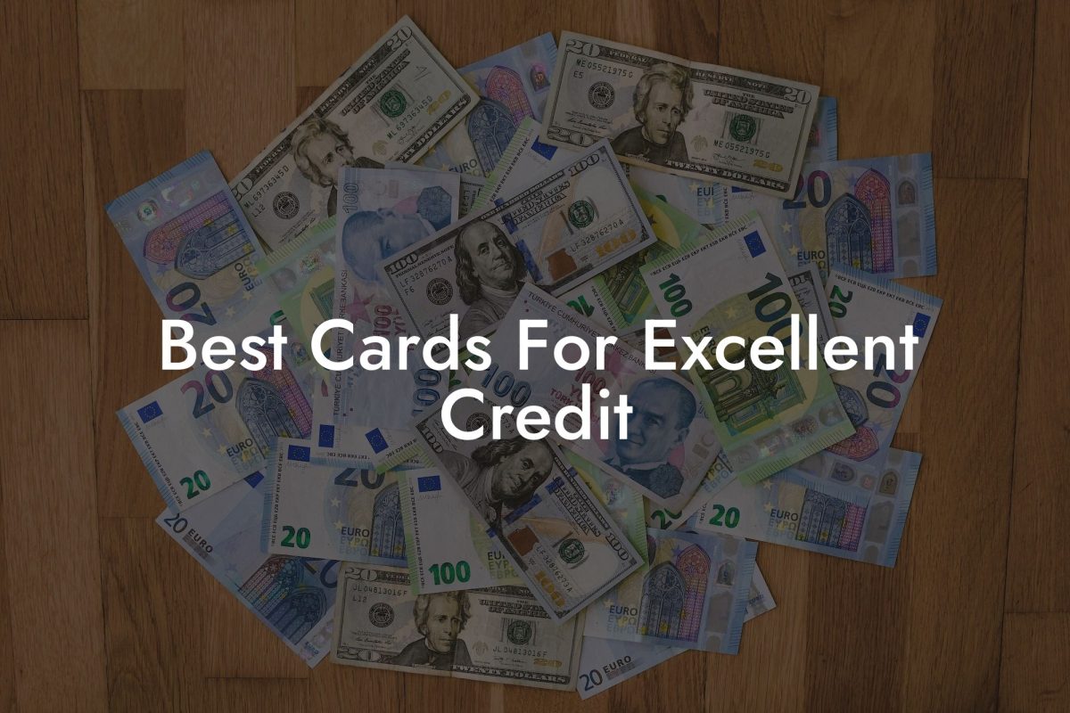 Best Cards For Excellent Credit