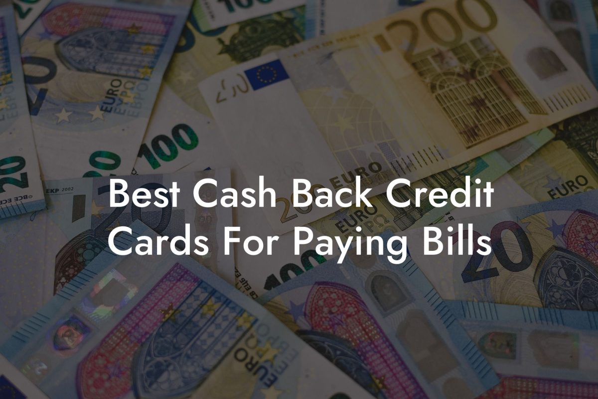 Best Cash Back Credit Cards For Paying Bills